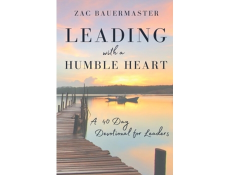 Livro Leading With a Humble Heart de Zac Bauermaster (Inglês)