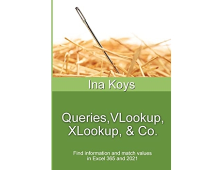 Livro Queries VLookup XLookup Co Find information and match values in Excel 365 Short Spicy de Ina Koys (Inglês)