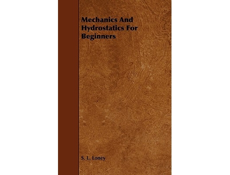 Livro Mechanics and Hydrostatics for Beginners de S L Loney (Inglês)