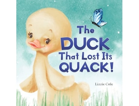 Livro The Duck That Lost Its Quack! Lizzie Cole (Inglês)