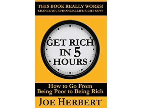 Livro Get Rich in 5 Hours How to Go from Being Poor to Being Rich de Joseph Herbert (Inglês)