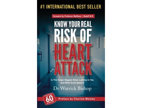 Livro Know Your Real Risk Of Heart Attack Is The Single Biggest Killer Lurking In You And What To Do About It De Warrick Bishop (inglês)
