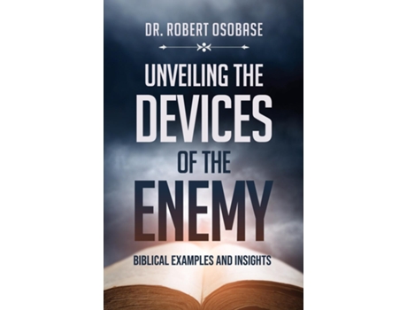 Livro Unveiling the Devices of the Enemy de Dr Robert Osobase (Inglês)