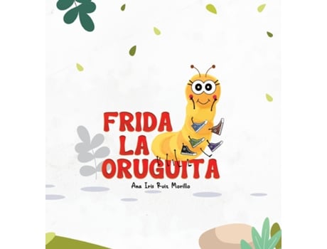 Livro Frida La Oruguita de Ana Iris Ruiz Morillo (Inglês)