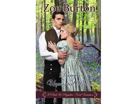 Livro Darcys Unwanted Bride A Pride Prejudice Novel Variation de Zoe Burton (Inglês)