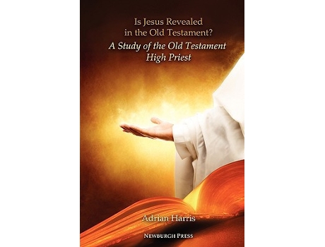Livro Is Jesus Revealed in the Old Testament a Study of the Old Testament High Priest de Adrian Harris (Inglês)