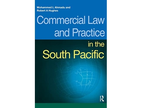 Livro Commercial Law and Practice in the South Pacific South Pacific Law de Mohammed L Ahmadu Robert Hughes (Inglês)