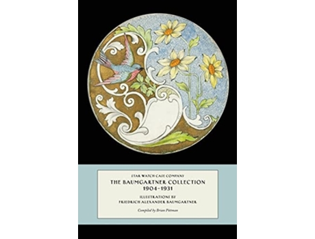 Livro Star Watch Case Company, The Baumgartner Collection, 1904-1931 de Pittman e Brian T (Inglês - Capa Dura)
