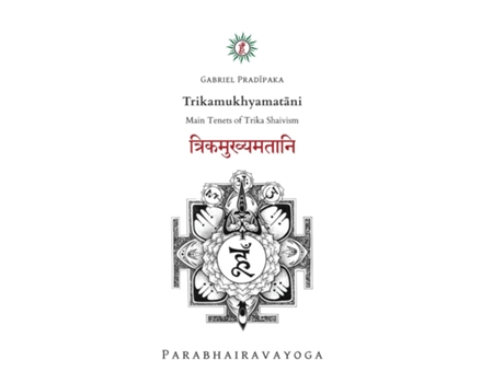 Livro Trikamukhyamatani Main Tenets Of Trika Shaivism De Gabriel Pradiipaka (inglês)