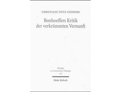 Livro Bonhoeffers Kritik der verkrummten Vernunft de Christiane Tietz-Steiding (Alemão)