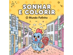 Sonhar E Colorir - O Mundo Fofinho De André Nicolau