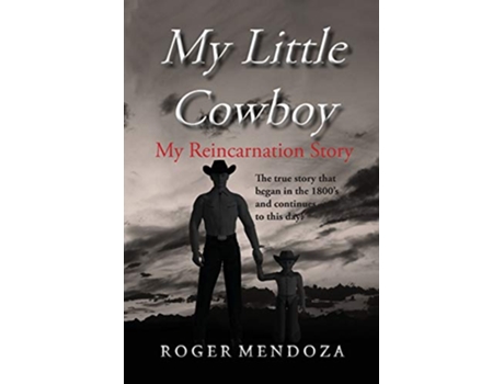 Livro My Little Cowboy My Reincarnation Story de Roger Mendoza (Inglês)
