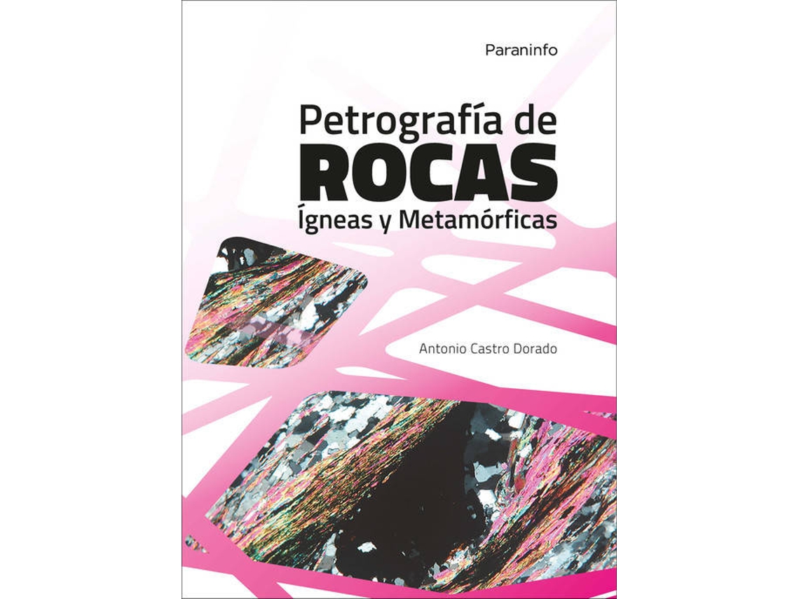 Livro Petrografía De Rocas Ígneas Y Metamórficas de Antonio Castro Dorado (Espanhol)