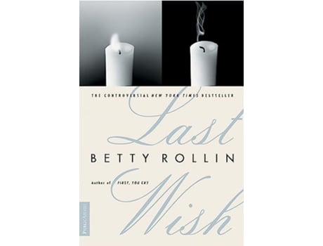 Livro Last Wish de Betty Rollin (Inglês)