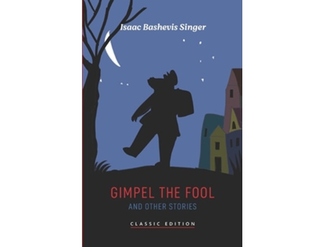 Livro Gimpel The Fool And Other Stories De Isaac Bashevis Singer (inglês)