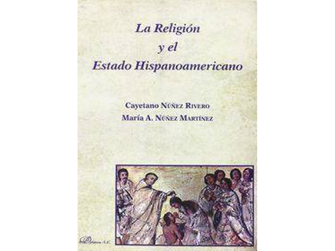 Livro La Religión Y El Estado Hispanoamericano de María Núñez Martínez (Espanhol)