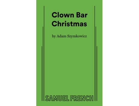 Livro Clown Bar Christmas de Adam Szymkowicz (Inglês)