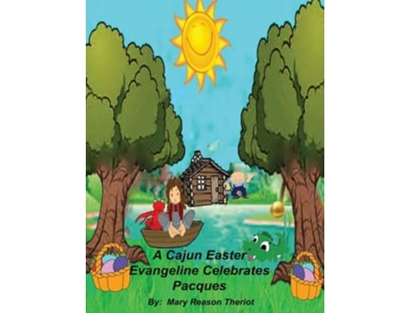 Livro A Cajun Easter Evangeline Celebrates Pacques De Mary Reason Theriot (inglês - Capa Dura)