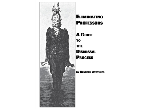 Livro Eliminating Professors: A Guide to the Dismissal Process Kenneth Westhues (Inglês)