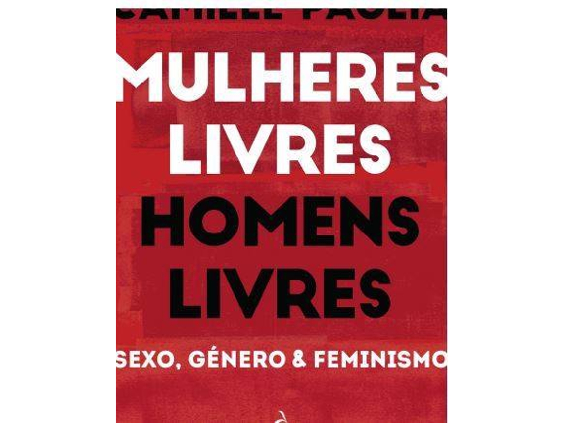Livro Mulheres Livres, Homens Livres de Camille Paglia (Português)
