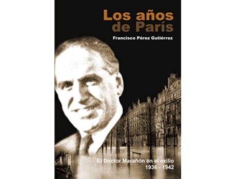 Livro Los anos de Paris de Francisco Gutiérrez Pérez (Espanhol)