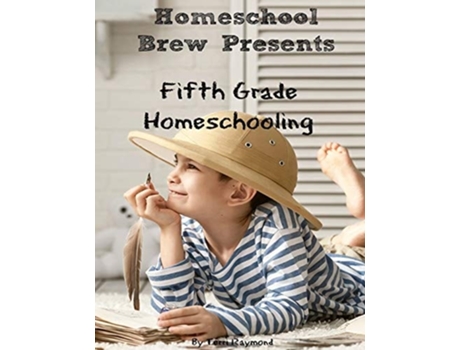 Livro Fifth Grade Homeschooling De Greg Sherman, Thomas Bell Et Al. (inglês)