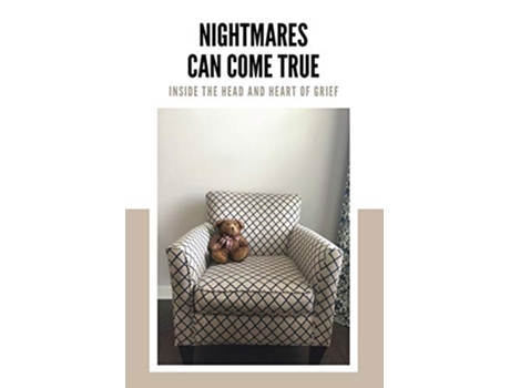 Livro Nightmares Can Come True Inside the Head and Heart of Grief de Levi Moore (Inglês)