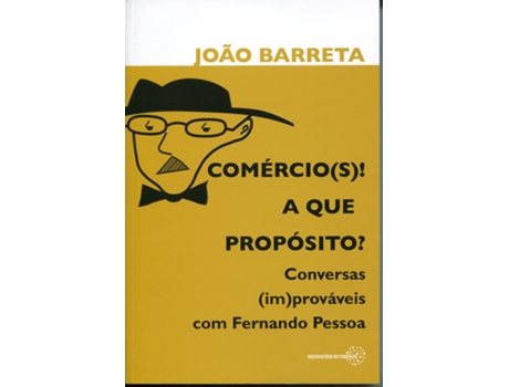 Livro Comercios A Que Proposito? Conversas Improvaveis de Joao Barreta (Português)