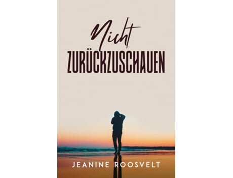 Livro Nicht Zurückzuschauen De Jeanine Roosvelt (inglês)