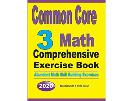 Livro Common Core 3 Math Comprehensive Exercise Book Abundant Math Skill Building Exercises De Michael Smith E Reza Nazari (inglês)
