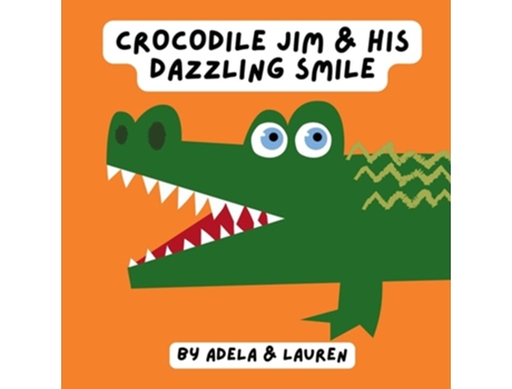 Livro Crocodile Jim amp His Dazzling Smile de AdELA And Lauren (Inglês)