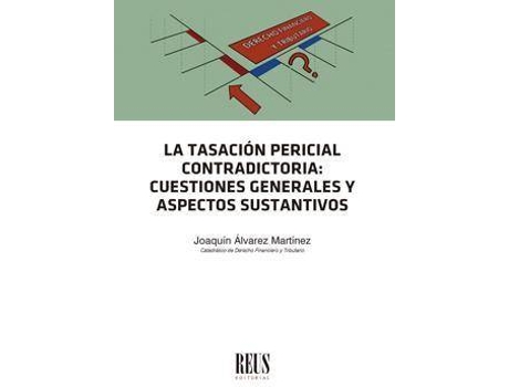 Livro La tasación pericial contradictoria : cuestiones generales y aspectos sustantivos de Joaquín Álvarez Martínez (Espanhol)