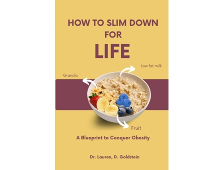 Livro How to Slim Down for Life A Blueprint to Conquer Obesity de Dr Lauren D Goldstein (Inglês)