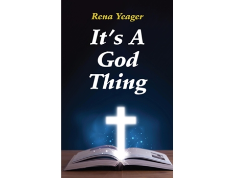 Livro Its A God Thing Heartwarming Stories of Faith, Friendship, and Blessings de Rena Yeager (Inglês)