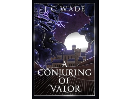 Livro A Conjuring Of Valor Book Two De Jc Wade (inglês)