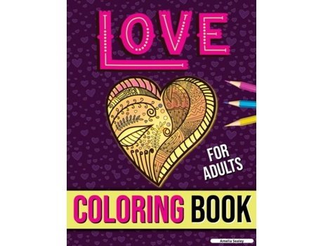 Livro Inspirational Quotes Coloring Book For Adults I Love You Coloring Book De Amelia Sealey (inglês)