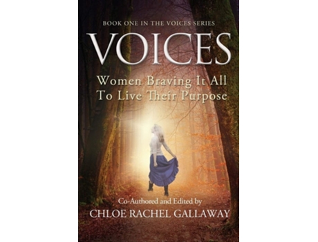 Livro Voices Women Braving It All To Live Their Purpose De Chloe Rachel Gallaway, Karen Dorey Lovelien Tbg Et Al. (inglês)