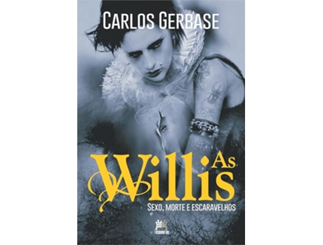 Livro As Willis - Sexo, Morte E Escaravelhos Sexo, Morte E Escaravelhos de Carlos Gerbase (Português)