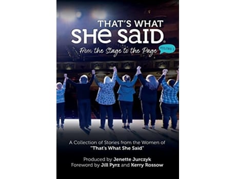 Livro Thats What She Said From the Stage to the Page de She Said The She Said Project Jenette Jurczyk Kerry Rossow (Inglês)