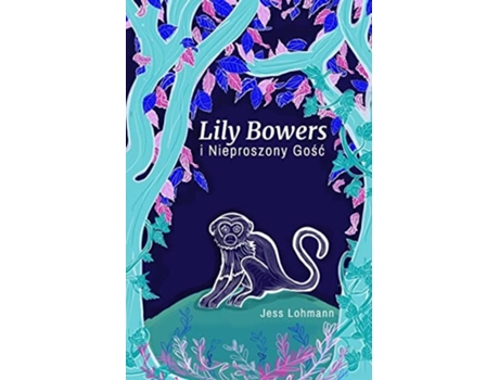 Livro Lily Bowers I Nieproszony Gosc De Jess Lohmann (polaco)