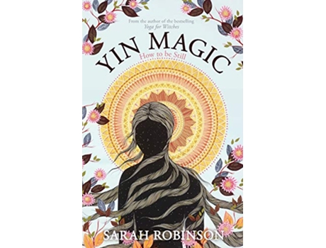 Livro Yin Magic How to be Still de Sarah Robinson (Inglês)