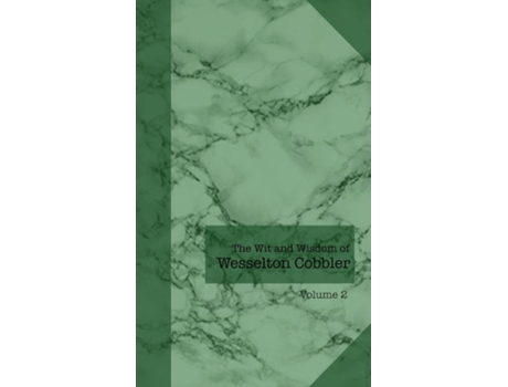 Livro The Wit And Wisdom Of Wesselton Cobbler Volume 2 De Wesselton Cobbler (inglês)