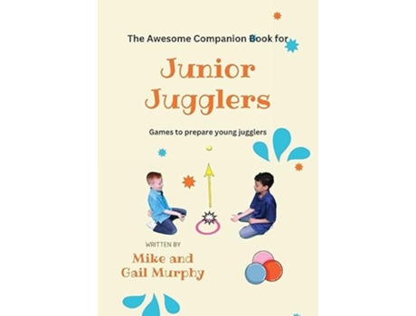 Livro The Awesome Companion Book for Junior Jugglers de Mike Murphy e Gail Jean Murphy (Inglês - Capa Dura)