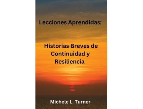 Livro Lecciones Aprendidas Historias Breves de Continuidad y Resiliencia de Michele L Turner (Inglês)