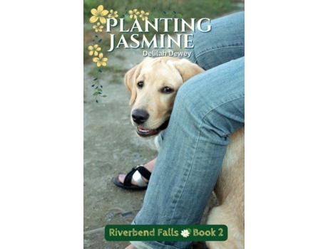 Livro Planting Jasmine Riverbend FallsBook 2 de Delilah Dewey (Inglês)