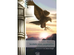 Livro Lo Stato Etico Corporativo Sintesi Dellideologia Fascista de Messina e Antonio (Italiano)