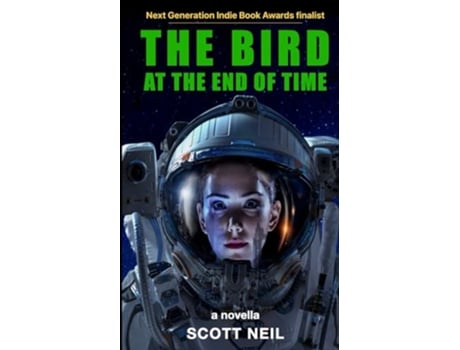 Livro The Bird at the End of Time de Scott Neil Scott Neil (Inglês)
