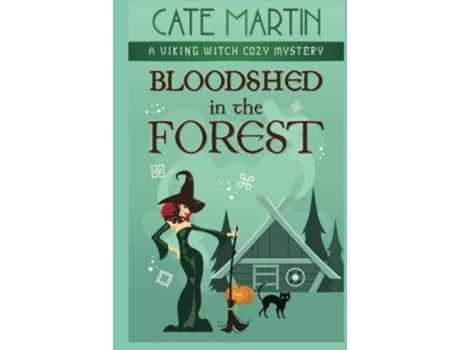 Livro Bloodshed In The Forest A Viking Witch Cozy Mystery De Cate Martin (inglês - Capa Dura)