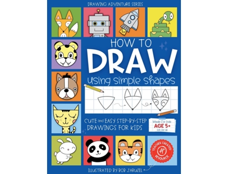 Livro How to Draw Using Simple Shapes Cute and Easy Step-By-Step Drawings for Kids de Bob Jaruzel (Inglês)