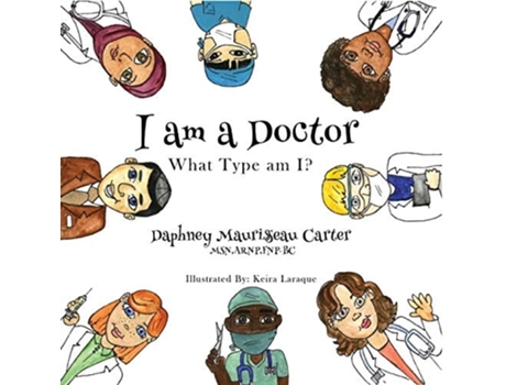 Livro I Am A Doctor De Daphney Maurissaeau Carter (inglês)